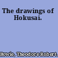 The drawings of Hokusai.