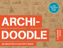 Archi-doodle : an architect's activity book /