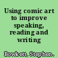 Using comic art to improve speaking, reading and writing