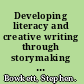 Developing literacy and creative writing through storymaking story strands for 7-12-year-olds /