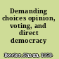 Demanding choices opinion, voting, and direct democracy /