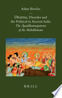 Dharma, disorder, and the political in ancient India the Āpaddharmaparvan of the Mahābhārata /