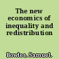 The new economics of inequality and redistribution