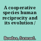 A cooperative species human reciprocity and its evolution /