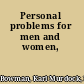 Personal problems for men and women,