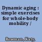 Dynamic aging : simple exercises for whole-body mobility /
