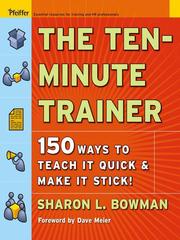 The ten-minute trainer : 150 ways to teach it quick and make it stick! /