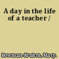 A day in the life of a teacher /