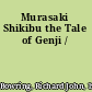 Murasaki Shikibu the Tale of Genji /