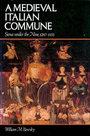 A medieval Italian commune : Siena under the Nine, 1287-1355 /