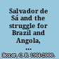 Salvador de Sá and the struggle for Brazil and Angola, 1602-1686 /