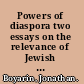 Powers of diaspora two essays on the relevance of Jewish culture /