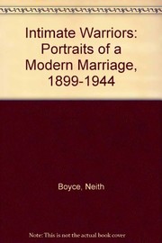 Intimate warriors : portraits of a modern marriage, 1899-1944 /