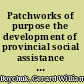 Patchworks of purpose the development of provincial social assistance regimes in Canada /