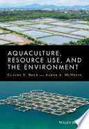 Aquaculture : resource use, and the environment /