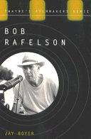 Bob Rafelson : hollywood maverick /