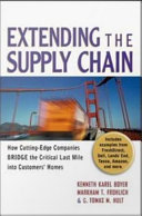 Extending the supply chain how cutting-edge companies bridge the critical last mile into customers' homes /