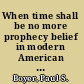 When time shall be no more prophecy belief in modern American culture /