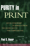 Purity in print : book censorship in America from the Gilded Age to the Computer Age /