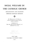 Social welfare in the Catholic church; organization and planning through diocesan bureaus,