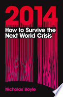 2014 : how to survive the next world crisis /