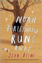 Noah Barleywater runs away : a fairytale /