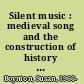 Silent music : medieval song and the construction of history in eighteenth-century Spain /