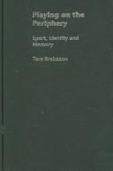 Playing on the periphery : sport, identity and memory /