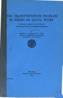 The transportation problem in American social work, including an account of the origin and development of the Transportation agreement,