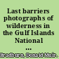 Last barriers photographs of wilderness in the Gulf Islands National Seashore /