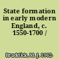 State formation in early modern England, c. 1550-1700 /