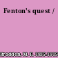 Fenton's quest /