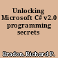 Unlocking Microsoft C# v2.0 programming secrets