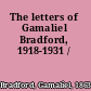 The letters of Gamaliel Bradford, 1918-1931 /