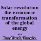 Solar revolution the economic transformation of the global energy industry /