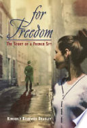 For freedom : the story of a French spy /