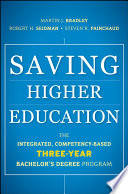 Saving higher education : the integrated, competency-based three-year bachelor's degree program /