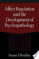 Affect regulation and the development of psychopathology /