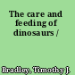 The care and feeding of dinosaurs /