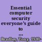 Essential computer security everyone's guide to e-mail, Internet, and wireless security /