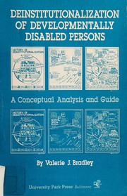 Deinstitutionalization of developmentally disabled persons : a conceptual analysis and guide /