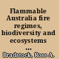 Flammable Australia fire regimes, biodiversity and ecosystems in a changing world /