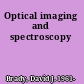 Optical imaging and spectroscopy