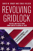 Revolving gridlock politics and policy from Jimmy Carter to George W. Bush /