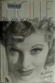 Lucille : the life of Lucille Ball /