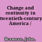 Change and continuity in twentieth-century America /