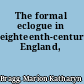 The formal eclogue in eighteenth-century England,