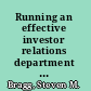 Running an effective investor relations department a comprehensive guide /