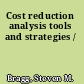 Cost reduction analysis tools and strategies /