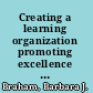 Creating a learning organization promoting excellence through education /